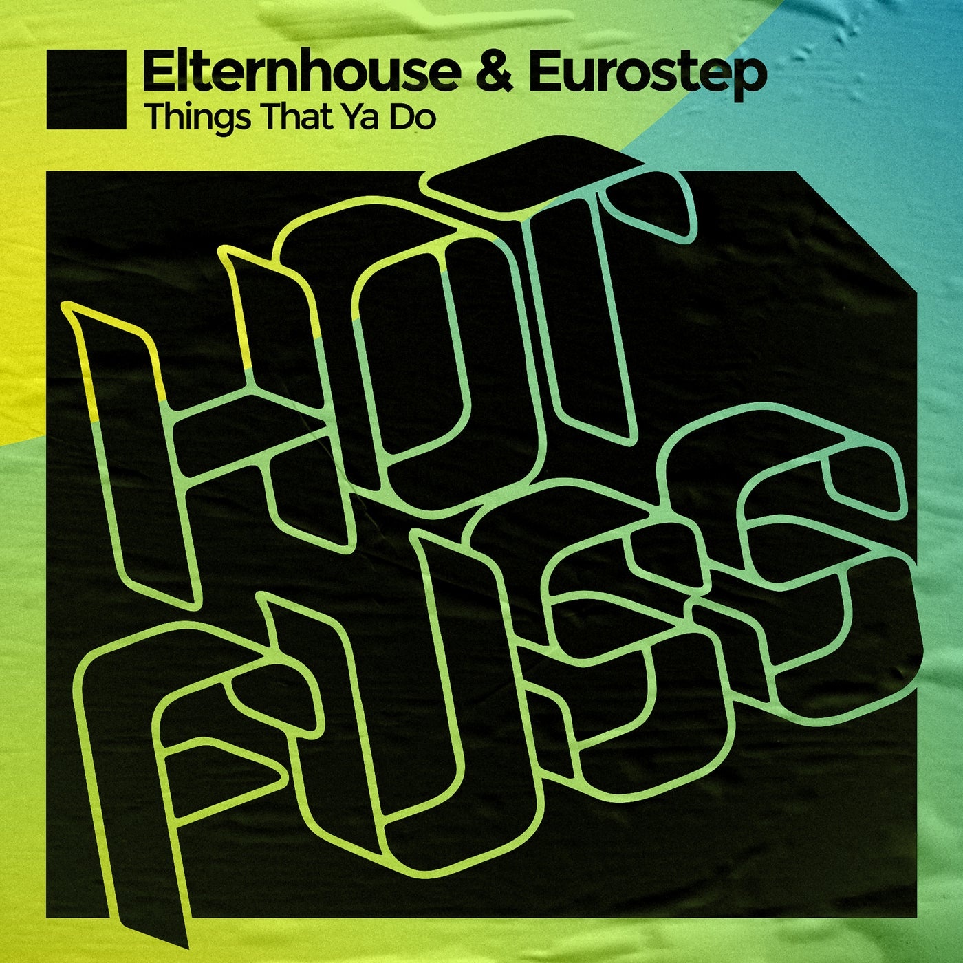 Elternhouse, Eurostep - Things That Ya Do [HF076BP]